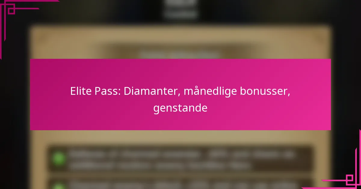 Elite Pass: Diamanter, månedlige bonusser, genstande