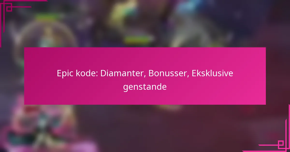 Epic kode: Diamanter, Bonusser, Eksklusive genstande