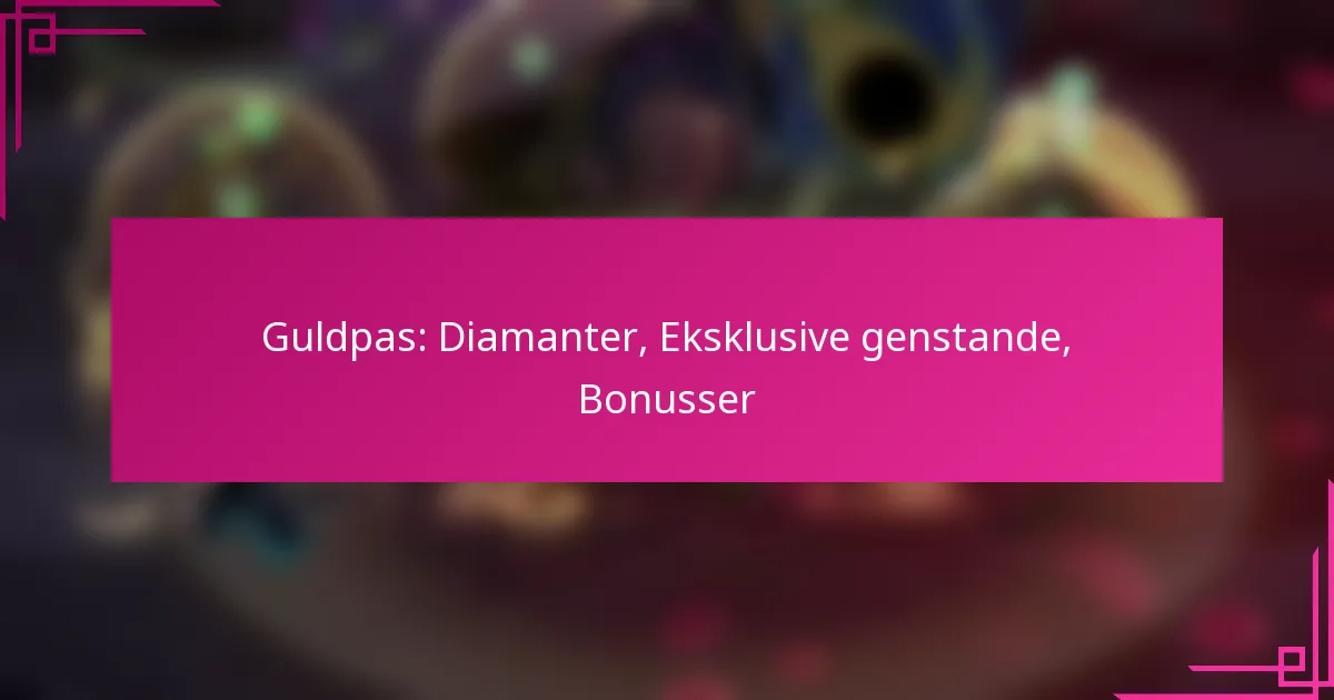 Guldpas: Diamanter, Eksklusive genstande, Bonusser