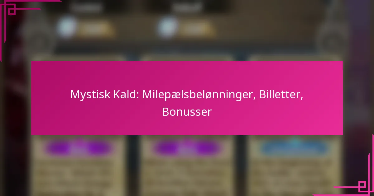 Mystisk Kald: Milepælsbelønninger, Billetter, Bonusser