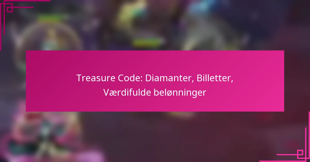 Treasure Code: Diamanter, Billetter, Værdifulde belønninger