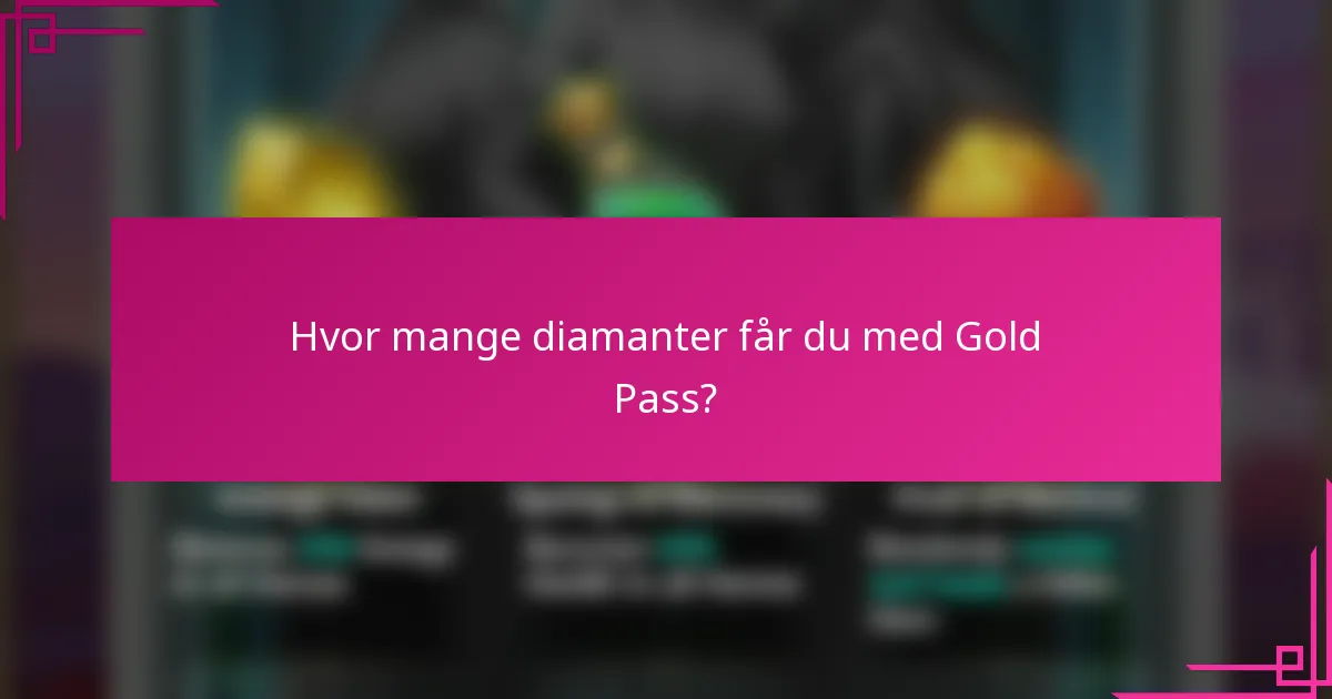 Hvor mange diamanter får du med Gold Pass?