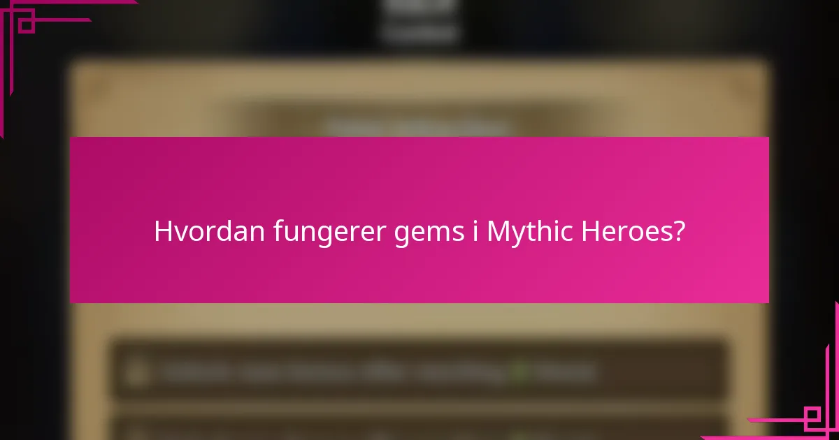 Hvordan fungerer gems i Mythic Heroes?