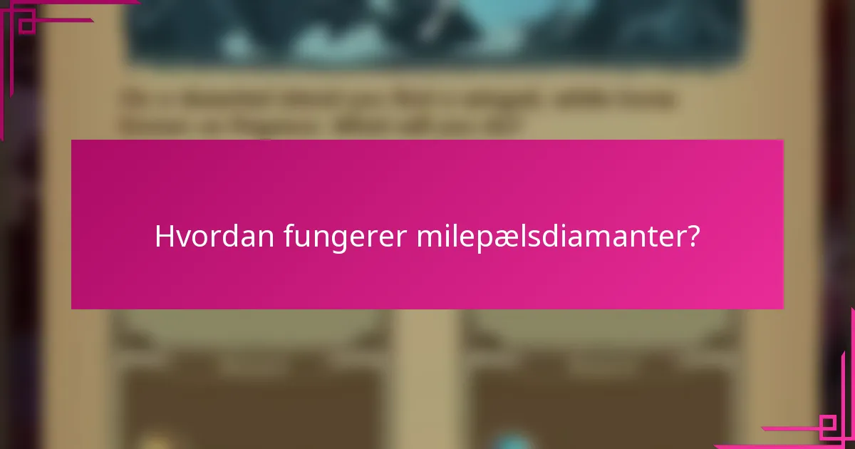 Hvordan fungerer milepælsdiamanter?
