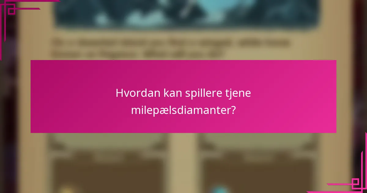 Hvordan kan spillere tjene milepælsdiamanter?